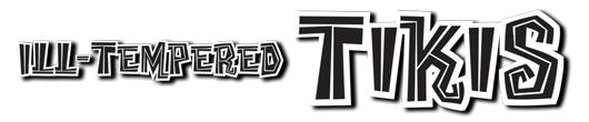 Ill Tempered Tikis
